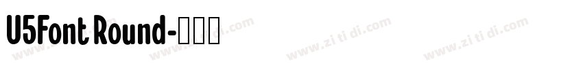U5Font Round字体转换 U5Font Round字体转换